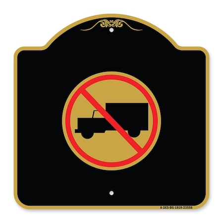 Signmission Designer Series Sign-No Truck, Black & Gold Aluminum Architectural Sign, 18" x 18", BG-1818-23558 A-DES-BG-1818-23558